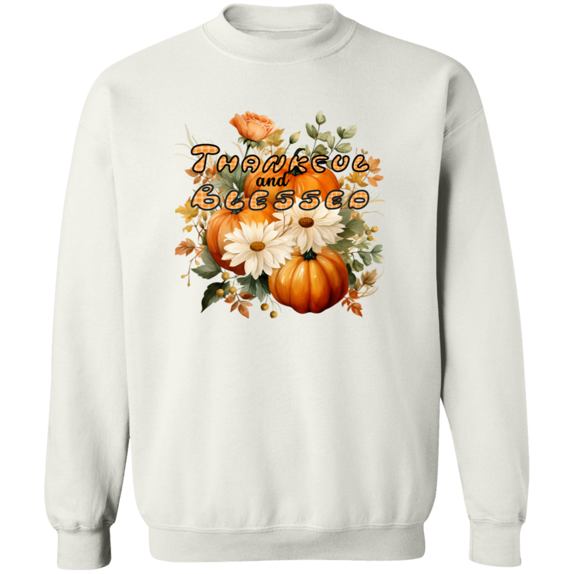 Thankful and Blessed Fall Pullover Sweatshirt